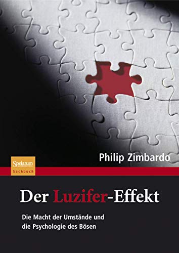 Beispielbild fr Der Luzifer-Effekt. Die Macht der Umstnde und die Psychologie des Bsen. Aus dem Englischen bersetzt von Karsten Petersen. zum Verkauf von Eugen Friedhuber KG