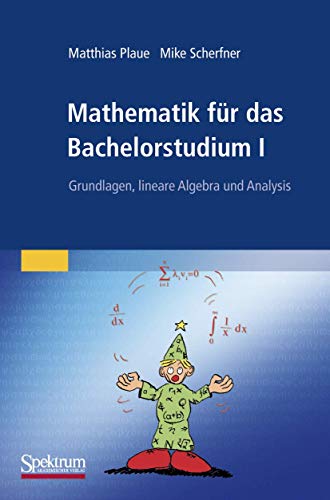 Stock image for Mathematik fr das Bachelorstudium I: Grundlagen, lineare Algebra und Analysis for sale by medimops