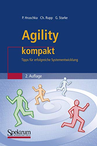 Agility kompakt: Tipps fÃ¼r erfolgreiche Systementwicklung (IT kompakt) (German Edition) (9783827420923) by Hruschka, Peter