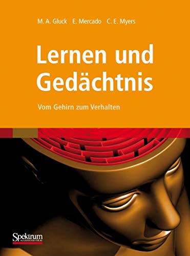 Lernen und Gedächtnis: Vom Gehirn zum Verhalten - Gluck Mark, A., Eduardo Mercado E. Myers Catherine u. a.