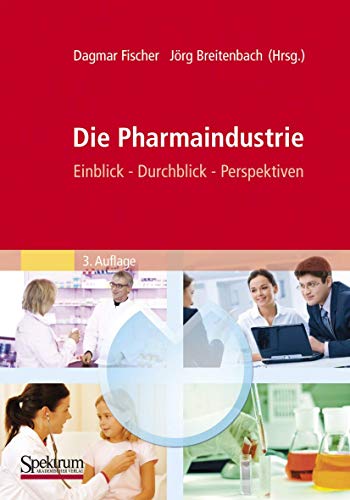 Beispielbild fr Die Pharmaindustrie: Einblick, Durchblick, Perspektiven (German Edition) zum Verkauf von medimops