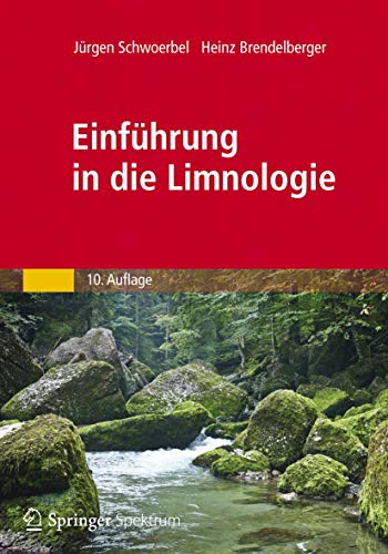 Einführung in die Limnologie: Stoffhaushalt - Lebensgemeinschaften - Technologie - Schwoerbel Jürgen, Brendelberger Heinz
