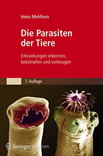 9783827422682: Die Parasiten Der Tiere: Erkrankungen Erkennen, Bekampfen Und Vorbeugen