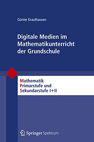 Stock image for Digitale Medien im Mathematikunterricht der Grundschule (Mathematik Primar- und Sekundarstufe) for sale by medimops
