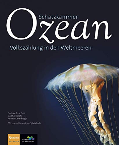 Imagen de archivo de Schatzkammer Ozean : Volkszhlung in den Weltmeeren ; [Census of marine life] / Darlene Trew Crist ; Gail Scowcroft ; James M. Harding jr. Mit einem Vorw. von Sylvia Earle. Aus dem Engl. bers. von Claudia Huber. [Red.: Annette He] / Spektrum-Akademischer-Verlag-Sachbuch a la venta por ralfs-buecherkiste