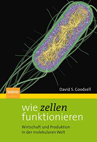 Wie Zellen funktionieren: Wirtschaft und Produktion in der molekularen Welt (German Edition) (9783827424532) by Reinhard Renneberg