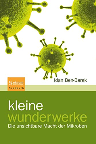 Stock image for Kleine Wunderwerke: Die unsichtbare Macht der Mikroben for sale by medimops