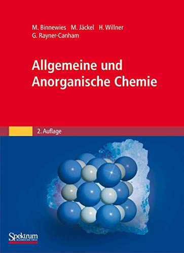 Stock image for Allgemeine und Anorganische Chemie [Gebundene Ausgabe] von Prof. Michael Binnewies (Autor), Manfred Jckel (Autor), Helge Willner (Autor), Geoff Rayner-Canham (Autor) for sale by BUCHSERVICE / ANTIQUARIAT Lars Lutzer