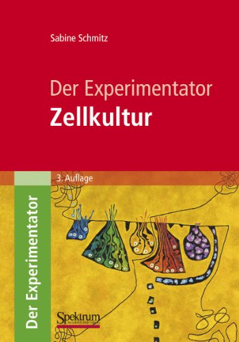 Der Experimentator: Zellkultur. - Schmitz, Sabine