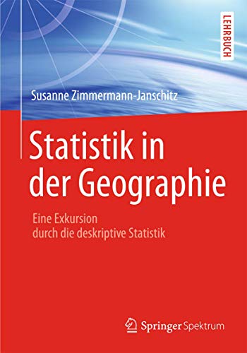 Beispielbild fr Statistik in der Geographie : Eine Exkursion durch die deskriptive Statistik zum Verkauf von Blackwell's