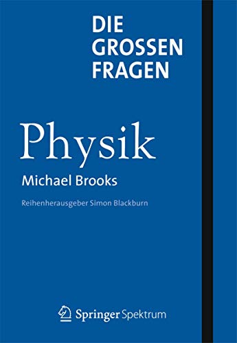 Die großen Fragen - Physik (German Edition) - Michael Brooks, Simon Blackburn (Series Editor), Anna Schleitzer (Translator)