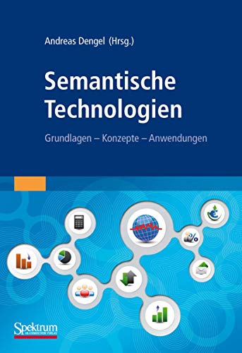 Beispielbild fr Semantische Technologien: Grundlagen. Konzepte. Anwendungen. zum Verkauf von medimops