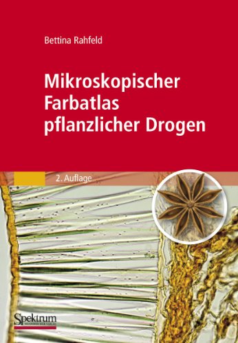 Mikroskopischer Farbatlas pflanzlicher Drogen - Bettina Rahfeld