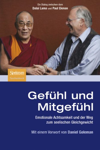 GefÃ¼hl und MitgefÃ¼hl: Emotionale Achtsamkeit und der Weg zum seelischen Gleichgewicht (German Edition) (9783827428103) by Dalai Lama; Ekman, Paul