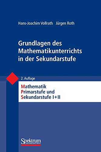 Beispielbild fr Grundlagen des Mathematikunterrichts in der Sekundarstufe (Mathematik Primar- und Sekundarstufe) zum Verkauf von medimops