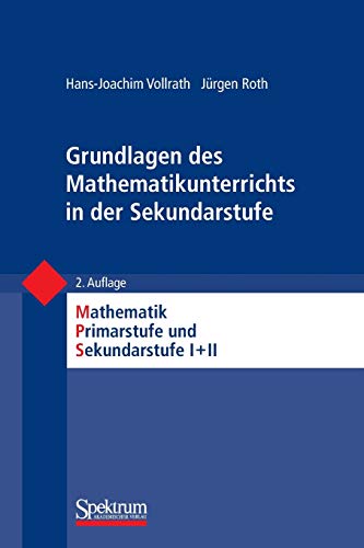 Stock image for Grundlagen des Mathematikunterrichts in der Sekundarstufe (Mathematik Primar- und Sekundarstufe) for sale by medimops