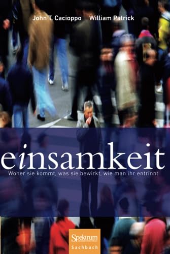 Stock image for Einsamkeit: Woher sie kommt, was sie bewirkt, wie man ihr entrinnt (German Edition) for sale by Books Unplugged