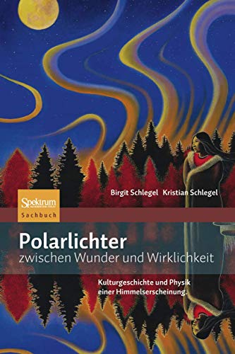 Stock image for Polarlichter zwischen Wunder und Wirklichkeit: Kulturgeschichte und Physik einer Himmelserscheinung for sale by medimops