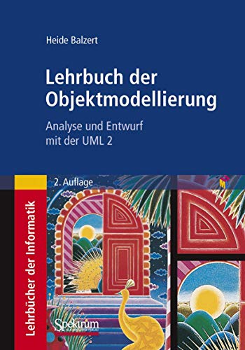 Stock image for Lehrbuch der Objektmodellierung: Analyse und Entwurf mit der UML 2 for sale by medimops