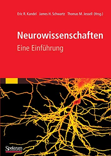 Neurowissenschaften: Eine EinfÃ¼hrung (German Edition) (9783827429056) by Kandel, Eric; Schwartz, James; Jessell, Thomas