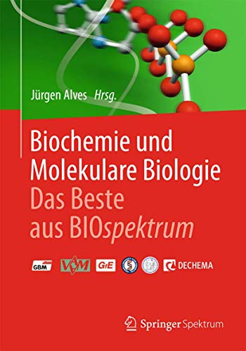 Imagen de archivo de Biochemie Und Molekulare Biologie - Das Beste Aus BIOspektrum a la venta por Blackwell's