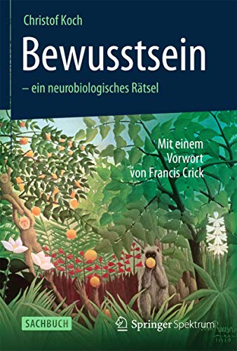 9783827431226: Bewusstsein - ein neurobiologisches Rtsel: Mit einem Vorwort von Francis Crick (German Edition)