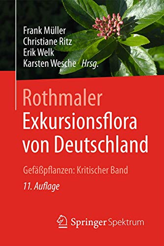 Rothmaler - Exkursionsflora von Deutschland: Gefäßpflanzen: Kritischer Ergänzungsband : Gefäßpflanzen: Kritischer Ergänzungsband - Frank Müller