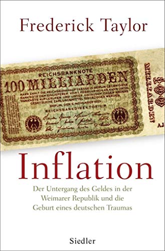 Beispielbild fr Inflation: Der Untergang des Geldes in der Weimarer Republik und die Geburt eines deutschen Traumas zum Verkauf von medimops