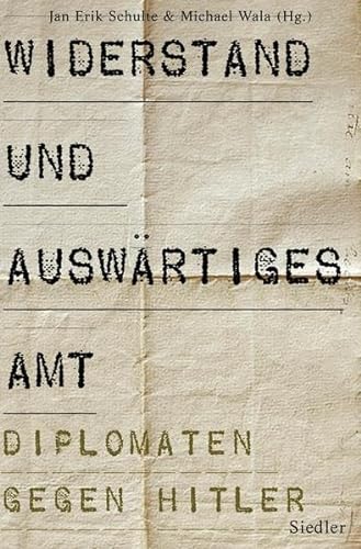 Stock image for Widerstand und Auswrtiges Amt: Diplomaten gegen Hitler for sale by medimops