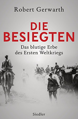 9783827500373: Die Besiegten: Das blutige Erbe des Ersten Weltkriegs