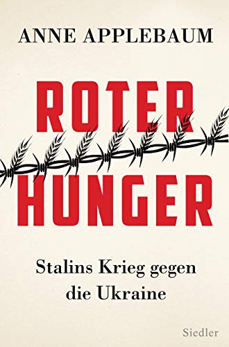 9783827500526: Roter Hunger: Stalins Krieg gegen die Ukraine - Mit zahlreichen Abbildungen