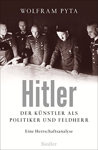 9783827500588: Hitler: Der Knstler als Politiker und Feldherr. Eine Herrschaftsanalyse