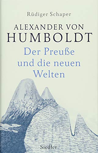 Alexander von Humboldt : der Preuße und die neuen Welten. In Beziehung stehende Ressource: ISBN: 9783886809752; In Beziehung stehende Ressource: ISBN: 9783886809660; In Beziehung stehende Ressource: ISBN: 9783827500274 - Schaper, Rüdiger