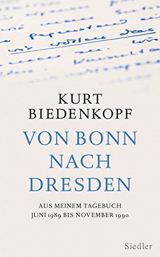 Beispielbild fr Von Bonn nach Dresden: Aus meinem Tagebuch Juni 1989 - November 1990 zum Verkauf von medimops