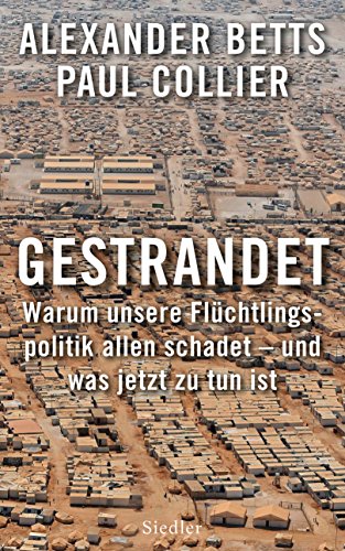 Beispielbild fr Gestrandet - Warum unsere Flchtlingspolitik allen schadet - und was jetzt zu tun ist zum Verkauf von 3 Mile Island