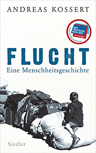 9783827500915: Flucht - Eine Menschheitsgeschichte: Ausgezeichnet mit dem Preis fr "Das politische Buch" 2021 der Friedrich-Ebert-Stiftung