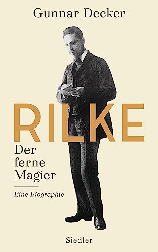 Rilke. Der ferne Magier. Eine Biografie. - Gunnar Decker