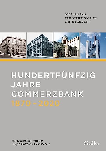 Hundertfünfzig Jahre Commerzbank 1870-2020 : Herausgegeben von der Eugen-Gutmann-Gesellschaft - Dieter Ziegler