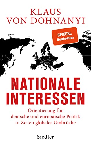 9783827501547: Nationale Interessen: Orientierung für deutsche und europäische Politik in Zeiten globaler Umbrüche