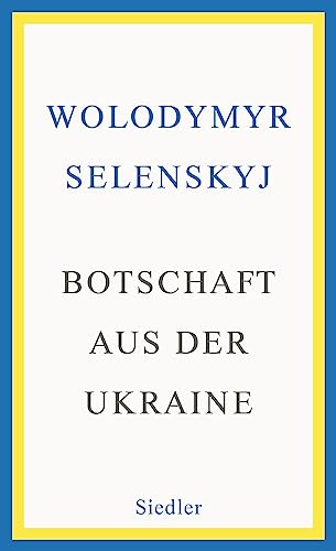 9783827501738: Botschaft aus der Ukraine: Die Autorenerlse aus dem Verkauf dieses Buches gehen an United24, eine von Wolodymyr Selenskyj ins Leben gerufene ... fr die Untersttzung der Ukraine sammelt.