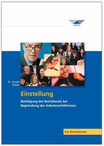 Stock image for Einstellung. Betriebsratsbeteiligung bei Begrndung des Arbeitsverhltnisses for sale by Buchpark