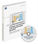 Stock image for Visionen verwirklichen und Vernderungen gestalten: Erfolgreiches Vernderungsmanagement fr Schulen mit Corporate Identity for sale by medimops