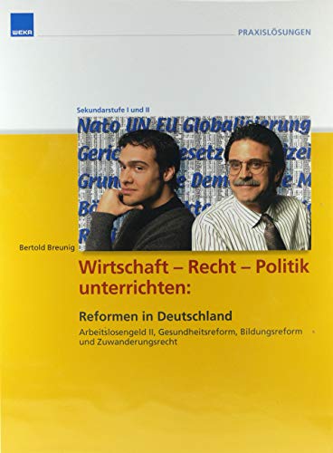 Stock image for Wirtschaft - Recht - Politik unterrichten: Reformen in Deutschland. Fr Sekundarstufe I und II. Mit CD-ROM for sale by Antiquariat Gerd Pickener