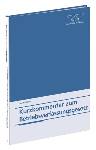 Betriebsverfassungsgesetz, Kurzkommentar.