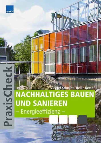 Stock image for Nachhaltiges Bauen und Sanieren - Energieeffizienz / Praxis Check Architektur for sale by medimops