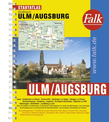 9783827905192: Falk Stadtatlas Groraum Ulm/ Augsburg 1 : 20 000: ber 230 Stdte und Gemeinden im Groraum Ulm/Augsburg von Aalen bis Memmingen, von Laichingen bis ... Allgu, Pfaffenwinkel und Ammergebirge