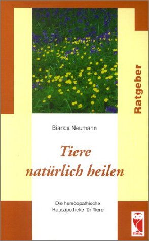 Beispielbild fr Tiere natrlich heilen: Die homopathische Hausapotheke fr Tiere zum Verkauf von medimops