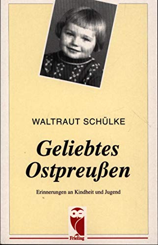 9783828006133: Geliebtes Ostpreuen. Erinnerungen an Kindheit und Jugend (Livre en allemand)