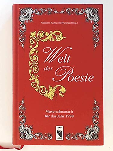 Welt der Poesie. Musenalmanach für das Jahr 1998 - Frieling, Wilhelm Ruprecht; Hrsg.