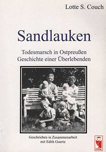 Beispielbild fr Sandlauken. Todesmarsch in Ostpreussen - Geschichte einer berlebenden: Sandlauken. Todesmarsch in Ostpreuen. Geschichte einer berlebenden zum Verkauf von medimops